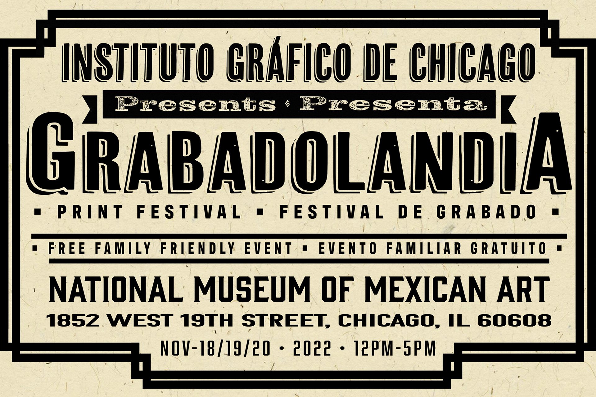 Instiuto Grafico de Chicago presents (presenta) Grabadolandia print festival (festival de grabado) free family friendly event (evento familiar gratuito) national museum of mexican art 1852 west 19th street Chicago IL 60608 nov 18/19/20 2022 12pm-5pm